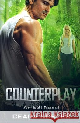 Counterplay: An ESI Novel Ceara Nobles 9781693620805 Independently Published