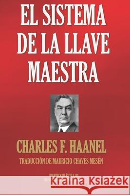 El Sistema de la Llave Maestra Chaves Mes Charles Haanel 9781693651083 Independently Published