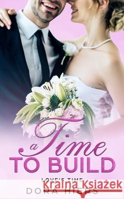 A Time to Build Tori Kayson Dora Hiers 9781693655791 Independently Published