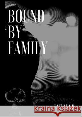 Bound by Family Tatyana B 9781693676079