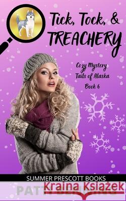 Tick, Tock, and Treachery Patti Benning 9781693700774