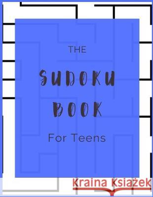 The Sudoku Book for Teens: Strategy Games For Children - 50 Puzzles - Paperback - Made In USA - Size 8.5x11 The Rompecabezas Union Publishing 9781693701719 Independently Published