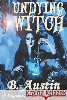Undying Witch B Austin 9781693701818 Independently Published