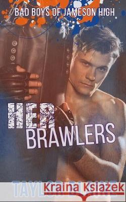 Her Brawlers: A high school bully romance Taylor Blaine 9781693705564