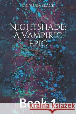 Nightshade: A Vampiric Epic: Book 1 Erin R. Lovelace 9781693708732 Independently Published