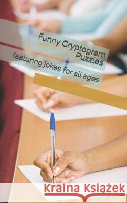 Cryptogram: featuring jokes for all ages Debbie Baca 9781693713446