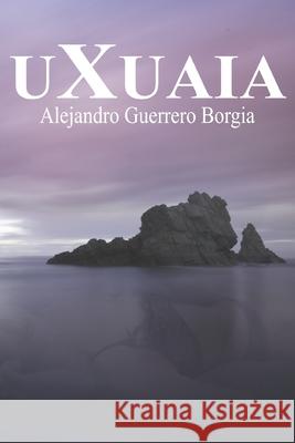 Uxuaia Alejandro Guerrero Borgia 9781693737190