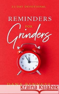 Reminders For Grinders Dana Bennett 9781693756610