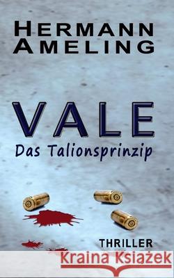 Vale: Das Talionsprinzip Hermann Ameling 9781693788642 Independently Published