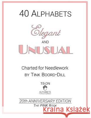 Alphabets - Elegant and Unusual (The PINK Book): 20th Anniversary Edition Tink Boord-Dill 9781693796920 Independently Published