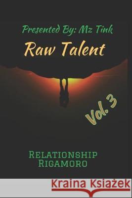 Raw Talent: Relationship Rigamoro Mz Tink 9781693802867 Independently Published