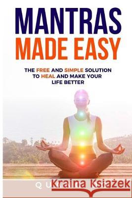 Mantras Made Easy: The free and simple solution to heal and make your life better Quang Do 9781693818790