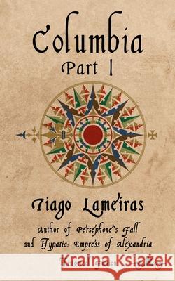 Columbia: Part I Tiago Lameiras 9781693825965 Independently Published