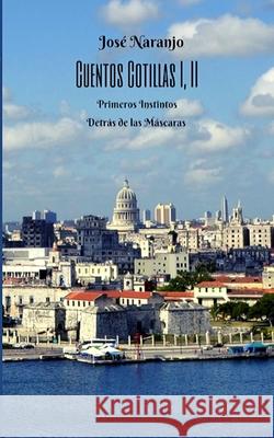 Cuentos Cotillas I, II: Primeros Instintos. Detrás de las Máscaras Hernandez, Yamitza 9781693837661 Independently Published