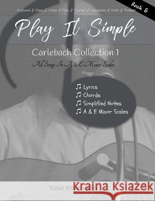Play It Simple: Carlebach Collection 1 Yidel Friedmann 9781693878398 Independently Published