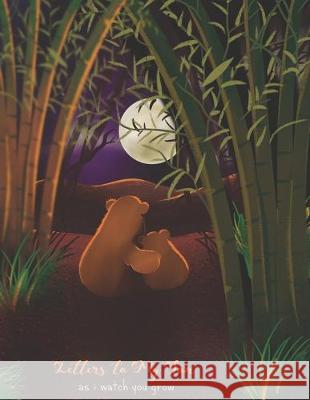 Letters To My Son As I Watch You Grow: Perfect Gift For Husband, Wife Or Your Friend. Write Memories Now And Read them later Tistio Publication 9781693885754 Independently Published