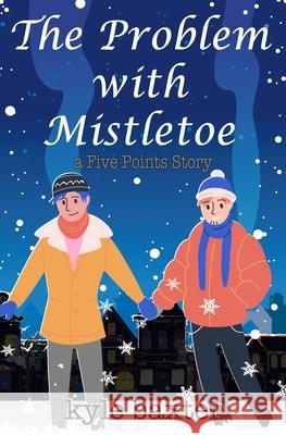 The Problem with Mistletoe Kyle Baxter 9781693892790