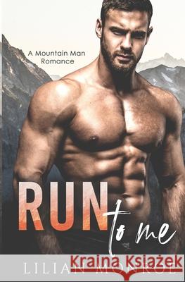 Run to Me Lilian Monroe 9781693932236 Independently Published