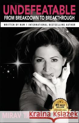 Undefeatable: From Breakdown to Breakthrough Mirav Tarkka 9781694132628