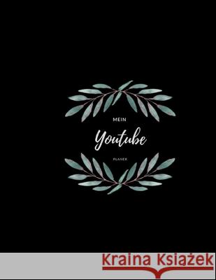 Mein Youtube Planer: Skripterstellung für Youtuber I Planer für Drehtage Videoinspirationen I A, Karolina 9781694193278