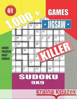1,000 + Games jigsaw killer sudoku 9x9: Logic puzzles easy levels Basford Holmes 9781694251077 Independently Published