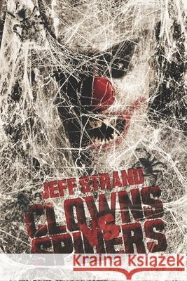 Clowns Vs. Spiders Jeff Strand 9781694270597