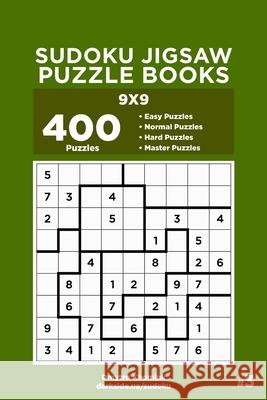 Sudoku Jigsaw Puzzle Books - 400 Easy to Master Puzzles 9x9 (Volume 3) Dart Veider Dmytro Khomiak 9781694271105 Independently Published