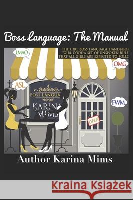 Boss Language: It's not just a language, it's a LIFESTYLE. Karina Mims 9781694283269
