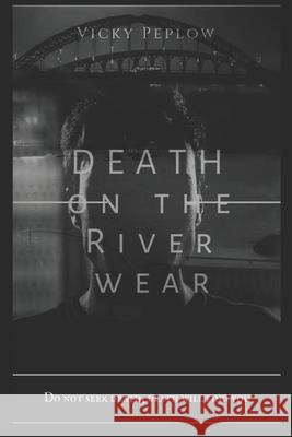 Death on The River Wear Vicky Peplow 9781694308887