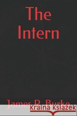 The Intern James Richard Burke 9781694344274