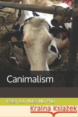 Canimalism Peter a. J. Hols 9781694357762 Independently Published