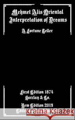 Mehmet Alis Oriental Dream Interpretation: A Fortune Teller Tarl Warwick Barclay &. Co 9781694363510 Independently Published