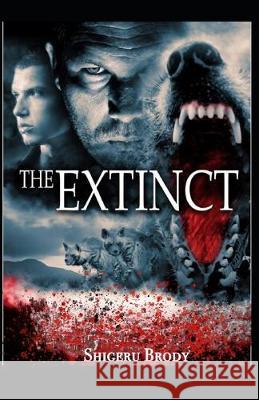 The Extinct - A Novel of Prehistoric Terror Shigeru Brody 9781694382801 Independently Published