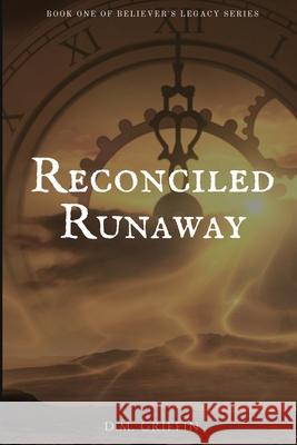 Reconciled Runaway D. M. Griffin 9781694388322 Independently Published