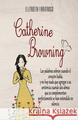 Catherine Browning Elizabeth Farinango 9781694394903 Independently Published