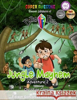 The Super Awesome Secret Adventures of Billy the Brave: Jungle Mayhem Edison Goncalves Len Simon Christian Canning 9781694399588 Independently Published