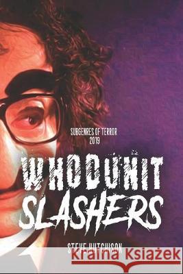 Whodunit Slashers Steve Hutchison 9781694402561