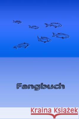 Fangbuch: Ein Fangbuch für Angler - schlichtes Design Angelbuch, Verlag 9781694437419