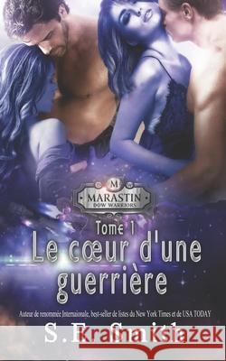 Le coeur d'une guerrière: Marastin Dow, une nouvelle Smith, S. E. 9781694507815 Independently Published