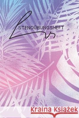 Stenoübungsheft: Stenografie, die Kurzschrift. Seiler, Conny 9781694509970 Independently Published