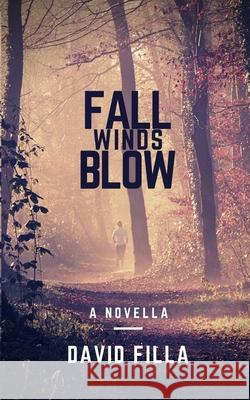 Fall Winds Blow David Filla 9781694543004 Independently Published