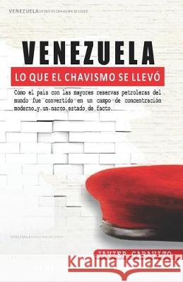 Venezuela: Lo que el chavismo se llevó Garavito, Javier 9781694612120 Independently Published