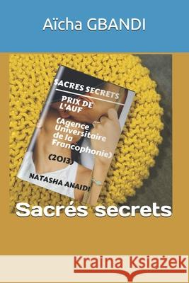 Sacrés secrets Gbandi, Aïcha 9781694762108 Independently Published