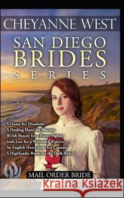 San Diego Brides Series: Mail Order Bride Cheyanne West 9781694789624