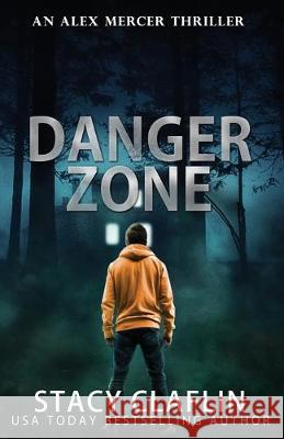 Danger Zone Stacy Claflin 9781694835314