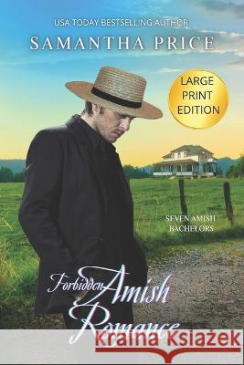 Forbidden Amish Romance LARGE PRINT: Amish Romance Samantha Price 9781694846884 Independently Published