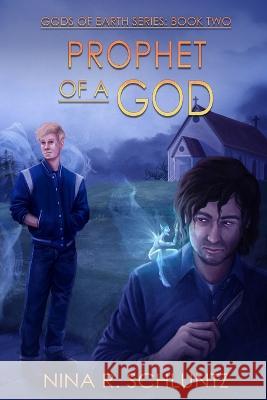 Prophet of a God Nina R. Schluntz 9781694858320 Independently Published