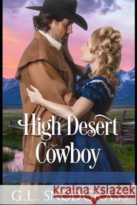 High Desert Cowboy G. L. Snodgrass 9781694875938 Independently Published