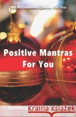 Positive Mantras for You: 100 Motivational Quotes For You Sandeep Ravidutt Sharma 9781694904966