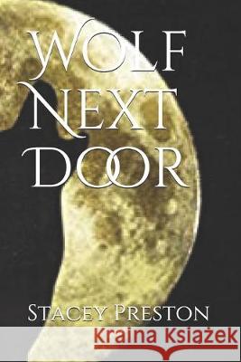 Wolf Next Door Stacey Preston 9781694950109 Independently Published